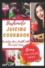Image for Hashimoto Juicing Cookbook