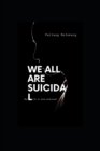 Image for We All Are Suicidal