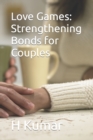 Image for Love Games : Strengthening Bonds for Couples