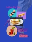 Image for And Cook Like That... : 50 Recipes Inspired By The First Season Of And Just Like That: Part One
