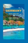 Image for Germany Travel Guide 2023 : A Journey to the Heart of European Excellence