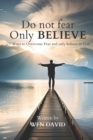 Image for How to Overcome Fear and Believe in God