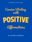 Image for Cursive Writing With Positive Affirmations - A Tracing &amp; Activity Book