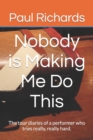 Image for Nobody is Making Me Do This