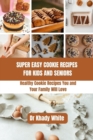 Image for Super Easy Cookie Recipes for Kids and Seniors