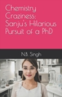 Image for Chemistry Craziness : Sanju&#39;s Hilarious Pursuit of a PhD