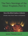 Image for The Fiery Warnings of the Minor Prophets (Part II)
