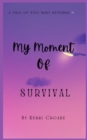 Image for My Moment of Survival