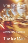 Image for Brushstrokes of love : A Symphony in Verona
