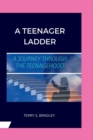 Image for A Teenager&#39;s Ladder : A Journey Through The Teenagehood