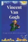 Image for Vincent Van Gogh : A saga de um genio atormentado