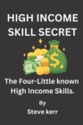 Image for High Income Skills Secret : The Four Little-Known High Income Skills