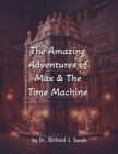 Image for The Amazing Adventures of Max and the Time Machine