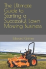 Image for The Ultimate Guide to Starting a Successful Lawn Mowing Business