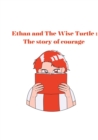 Image for Ethan and the wise turtle : The story of courage