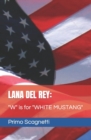 Image for Lana del Rey : &quot;W&quot; is for &quot;WHITE MUSTANG&quot;