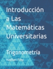 Image for Introduccion a Las Matematicas Universitarias : Trigonometria