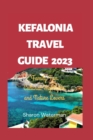 Image for The Ultimate Kefalonia Travel Guide 2023 : Family Fun, Cultural Highlights, and Nature Lovers