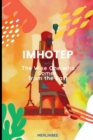 Image for Imhotep : The Wise One Who Comes from the East