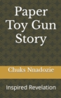 Image for Paper Toy Gun Story : Inspired Revelation