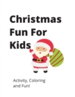 Image for 2023 Christmas Fun For Kids : Coloring and Activity