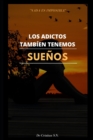 Image for LOS ADICTOS TAMBIEN TENEMOS SUENOS