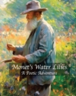 Image for Monet&#39;s Water Lilies : A Poetic Adventure