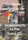Image for Destinos turisticos de Bolivia del bicentenario La Paz Tomo XV : La Paz Tomo XV