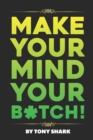 Image for Make Your Mind Your B*tch