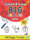 Image for Simple and Easy Big Coloring Book For Toddlers : 100 Large Clear Illustrations Perfect for Toddlers