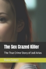 Image for The Sex Crazed Killer