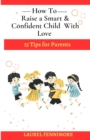 Image for How to Raise a Smart &amp; Confident Child With Love