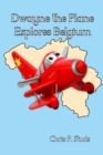 Image for Dwayne the Plane Explores Belgium
