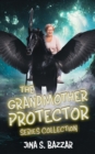 Image for The Grandmother Protector Series Collection : Three Fun Middle Grade Fantasy Adventure Short Stories