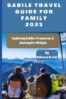 Image for Sabile Travel Guide for Family 2023 : Exploring Sabile&#39;s Treasures: A Journey for All Ages