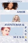 Image for Amor, Aventuras &amp; Meno(s)Pausa