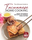 Image for The Ultimate Guide to Taiwanese Home Cooking