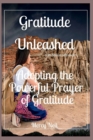 Image for Gratitude Unleashed : Adopting the Powerful Prayer of Gratitude