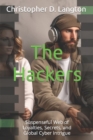 Image for The Hackers : Suspenseful Web of Loyalties, Secrets, and Global Cyber Intrigue