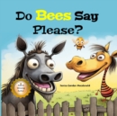 Image for Do Bees Say Please?