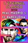 Image for L&#39;eternel Clasico entre le Real Madrid et le FC Barcelone