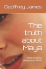 Image for The truth about Maya