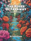 Image for The Roses Of Faraway Coloring Book