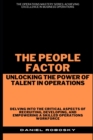 Image for The People Factor : Unlocking the Power of Talent in Operations
