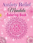Image for Anxiety Relief Mandala Coloring Book