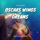 Image for Oscars Wings Of Dreams : Join Oscar On An Extraordinary Adventure