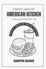 Image for Perfect American Healthy Kitchen