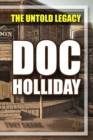 Image for The Untold Legacy : Doc Holliday