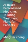 Image for AI-Based Personalized Medicine : Tailoring Treatment Plans for Patients