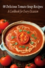 Image for 98 Delicious Tomato Soup Recipes